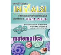 Mi preparo all'INVALSI. Matematica per la terza media