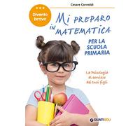 Mi preparo in matematica per la scuola primaria. Divento bravo