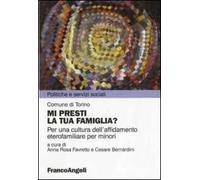 Mi presti la tua famiglia? Per una cultura dell'affidamento eterofamiliare per minori