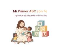 Mi primer ABC con fe: Aprende las letras con Dios