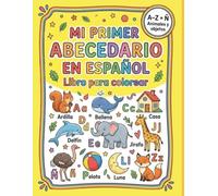 Mi Primer Abecedario en Español (A-Z + Ñ): Libro para colorear y preescritura | 3-7 años