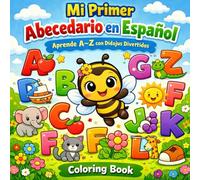 Mi Primer Abecedario en Español: Aprende A-Z con Dibujos Divertidos para Colorear | Libro Educativo para Niños de 3 a 8 Años