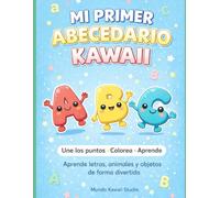 Mi Primer ABECEDARIO Kawaii: Une los puntos, colorea y aprende