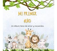 MI PRIMER AÑO: Álbum de recuerdos para bebé