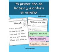Mi primer año de lectura y escritura en español: Volúmen 1