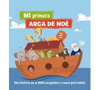 Mi primer arca de Noé: Una historia de la Biblia acogedora y suave para bebés