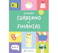 Mi Primer Cuaderno de Finanzas: Educación Financiera para Niños: Más de 70 Actividades Educativas y Divertidas para Niños de 6 a 8 Años. Preparémonos ... billetes, monedas, sumas y mucho más: 1