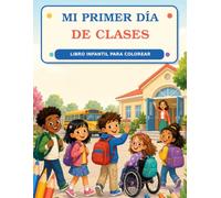 MI PRIMER DÍA DE CLASES: LIBRO INFANTIL PARA COLOREAR