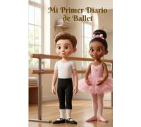 Mi primer Diario de Ballet: Diario interactivo para niñas y niños