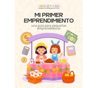 Mi Primer Emprendimiento - Un libro para colorear y aprender sobre negocios para niñas