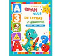 Mi primer gran viaje de letras y números: Colorea, traza y aprende