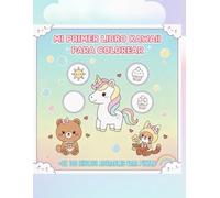 MI PRIMER KAWAII PARA COLOREAR: ¡Dibujos Grandes para Manitas Pequeñas!