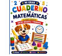 MI PRIMER LIBRO-CUADERNO DE MATEMÁTICAS: Cuaderno de actividades para niños. Sumas, restas, relojes, introducción a la multiplicación, secuencias, ... básica, medidas, problemas y mucho más