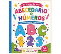 Mi primer libro de abecedario y números.: Aprendo, coloreo y me divierto.