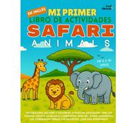 Mi Primer Libro de Actividades en Inglés: Animales del Safari - Pasatiempos Divertidos, Páginas para Colorear, Une los Puntos, Laberintos, Juegos de ... Pantallas para Niños de 5 a 10 Años | Ideal