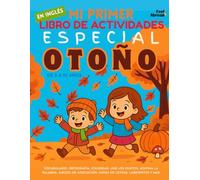 Mi Primer Libro de Actividades en Inglés: Especial Otoño - Vocabulario, Ortografía, Colorear, Une los Puntos, Adivina la Palabra, Juegos de ... memoria y vocabulario - Ideal ELS