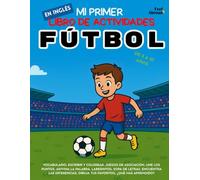 Mi Primer Libro de Actividades en Inglés: Fútbol - Páginas para colorear, laberintos, conecta-puntos, juegos de asociación, palabras y busca ... ESL sin pantallas para niños de 5 a 10 años