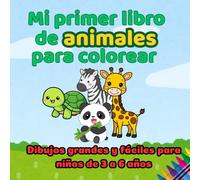 Mi primer libro de animales para colorear: Dibujos grandes y fáciles para niños de 3 a 6 años