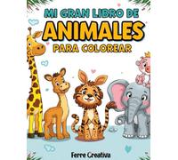 Mi primer libro de animales para colorear: para niños de 3 a 6 años