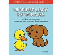 Mi primer libro de animales: Un libro para colorear y respetar a los animales desde pequeños