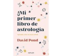 Mi primer libro de astrología / Astrology for Beginners: Aprende a Leer Tu Carta Astral