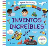 Mi primer libro de ciencia. Inventos increíbles
