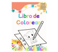 Mi Primer Libro de Colorear: 100 Dibujos para Niños de 2 Años en Adelante