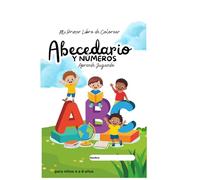 Mi Primer Libro de Colorear Abacedario y Números "Aprende Jugando": Aprendizaje temprano (letras, números, figuras y animales para colorear), muy demandado por padres