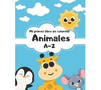 MI PRIMER LIBRO DE COLOREAR ANIMALES A-Z