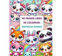 Mi primer libro de colorear: Animales Kawaii: Animales Kawaii