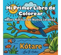 Mi Primer Libro de Colorear: Aves Nativas de Nueva Zelanda