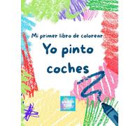Mi primer libro de colorear coches: Garabato y risa