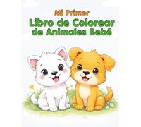 Mi Primer Libro de Colorear de Animales Bebé para Niños y Niñas de 2-5 años