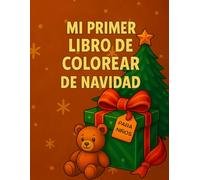 Mi Primer Libro de Colorear de Navidad: Dibujos sencillos y adorables para niños pequeños (2-4 años)