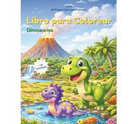 Mi Primer Libro de Colorear: Dinosaurios: Divertidos dinosaurios para colorear | Dibujos grandes y sencillos para niños de 3 a 5 años