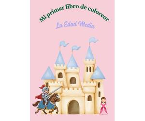 Mi primer libro de colorear: La Edad Media