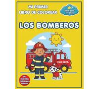 Mi primer libro de colorear - Los Bomberos: Libro de colorear para niños de 1 a 4 años | 50 ilustraciones sencillas y tiernas con contornos gruesos para desarrollar la psicomotricidad fina