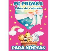 Mi primer libro de colorear para niñitas: dibujos sencillos y divertidos