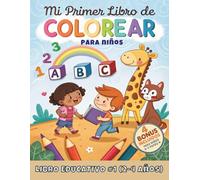Mi primer libro de colorear para niños: Libro de garabatos educativo para aprender letras, números y formas coloreando. Actividades educativas y cognitivas para niños de 2 a 4 años y preescolar