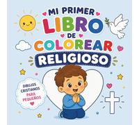 Mi Primer Libro de Colorear Religioso: Dibujos Cristianos para niños