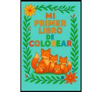 Mi primer libro de Colorear: Un viaje divertido entre dibujos y colores