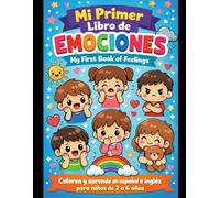 Mi primer libro de emociones My first book of feelings: colorea y aprende en español e ingles para niños de 2 a 6 años