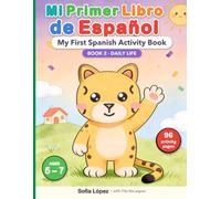Mi Primer Libro de Español: My First Spanish Activity Book: Daily life