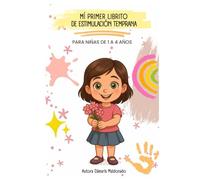 Mi primer libro de estimulación temprana: Para niñas de 1 a 4 años