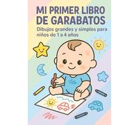 Mi Primer Libro de Garabatos: Dibujos grandes y simples para niños de 1 a 4 años