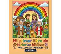 Mi Primer Libro de Historias Bíblicas: Para colorear y aprender
