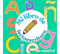 Mi primer libro de lectoescritura: ¡Escribe y Colorea! Aprende a Escribir en Español"