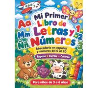 Mi Primer Libro de Letras y Números: Abecedario en español y números del 0 al 20