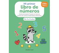 Mi primer libro de números 3-5 años: 110+ páginas para aprender a contar, escribir números y practicar matemáticas básicas | Cuaderno de actividades infantil