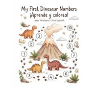 Mi Primer Libro de Números de Dinosaurios: Aprende los números del 1 al 10 mientras coloreas, cuentas y exploras dinosaurios